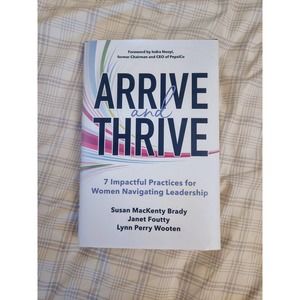 Arrive and Thrive: 7 Impactful Practices for Women HARDCOVER 2022 Susan Brady